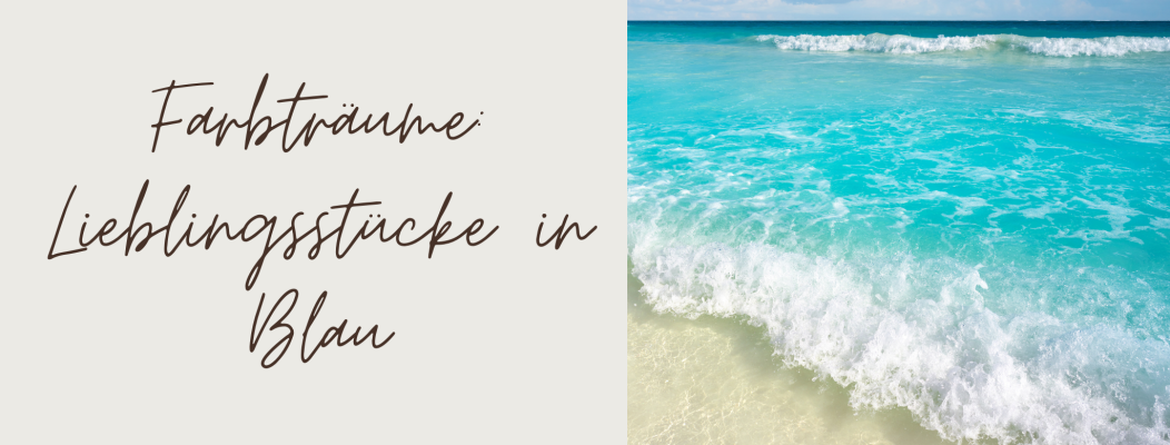 Farbträume: Lieblingsstücke In Blau - 