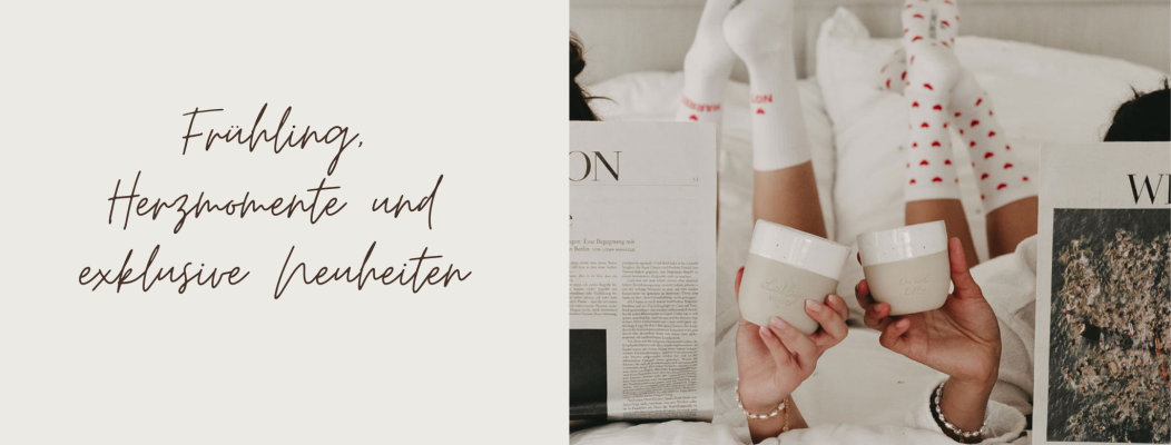 Frühling. Herzmomente und exklusive Neuheiten - 