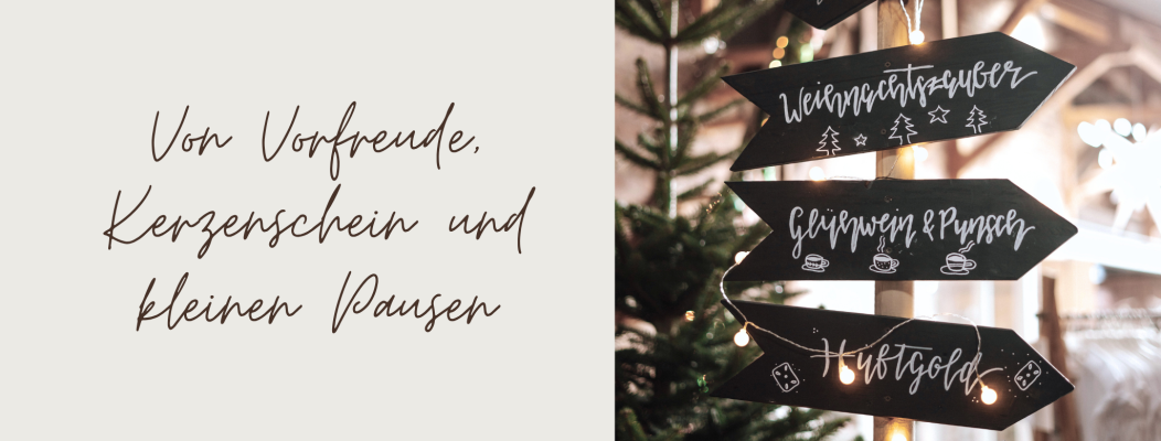 Von Vorfreude Kerzenschein und kleinen Pausen - 