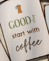 Metallschild "Good days start with coffee" von IB Laursen