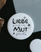 Magnet "Liebe wird aus Mut gemacht" groß...