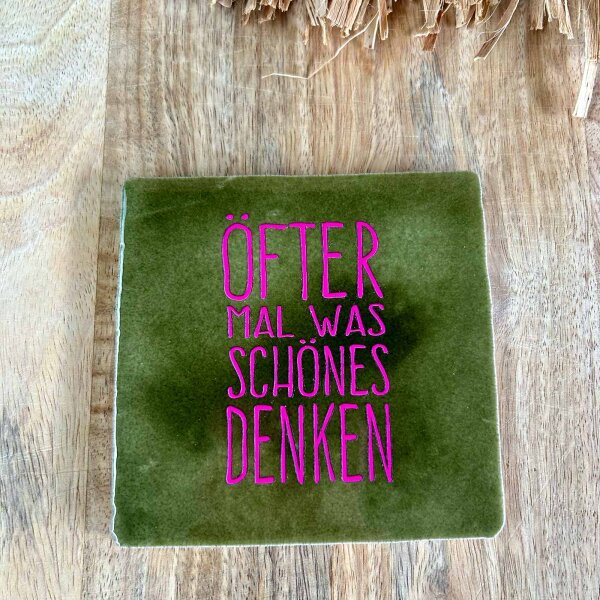 Bunte Fliese "Öfter mal was Schönes denken" von Yett