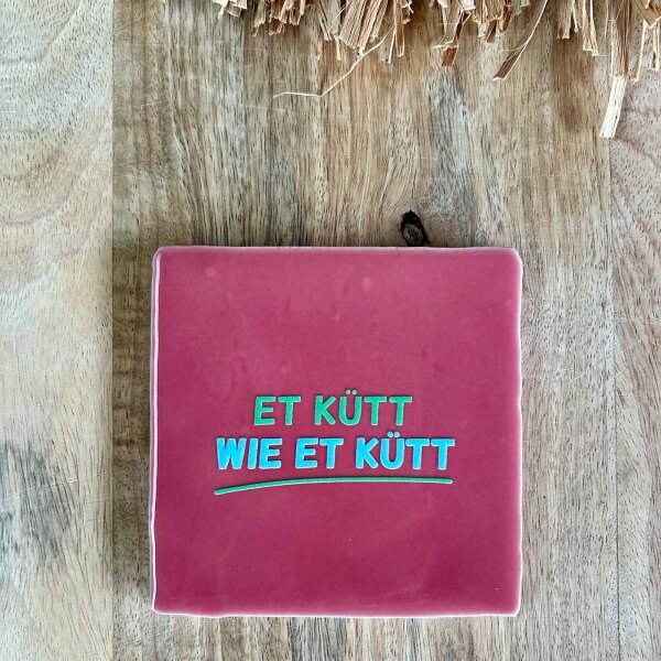 Bunte Fliese "Et kütt wie et kütt" von Yett