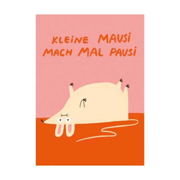 Postkarte "Kleine Mausi mach mal Pausi" von Slinga Illustration