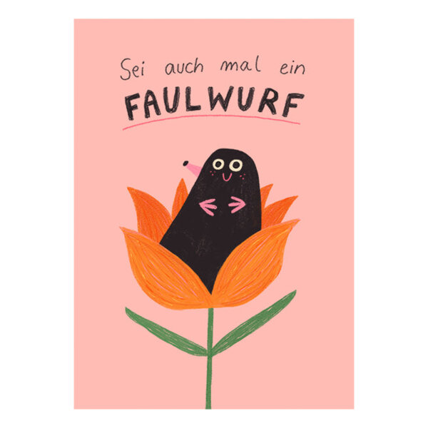 Postkarte "Sei auch mal ein Faulwurf" von Slinga Illustration
