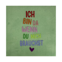 Bunte Fliese "Ich bin da wenn du mich brauchst"...
