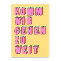 Postkarte "Komm wir gehen zu weit" von Deli Cards
