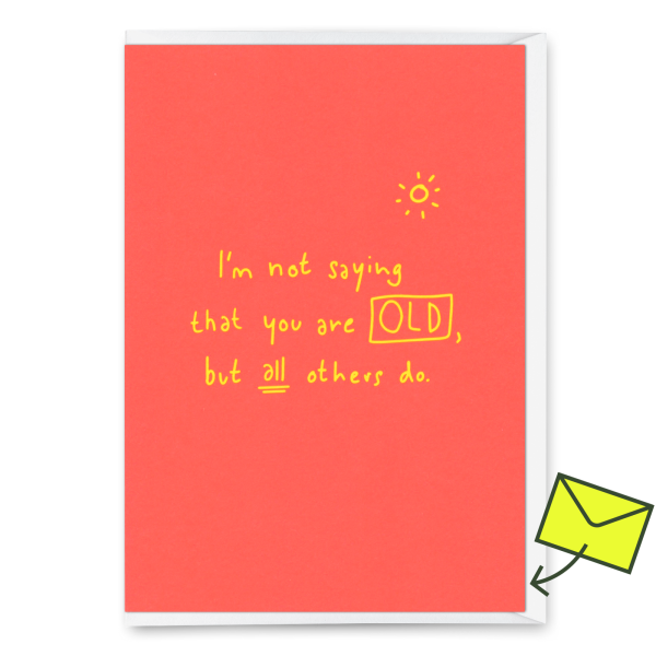 Klappkarte "Not saying youre old" von Deli Cards
